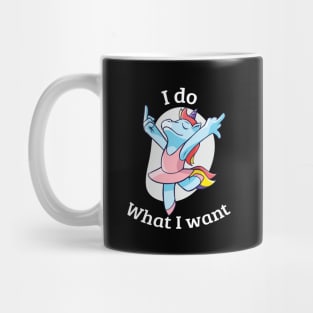 I do What I want Mug